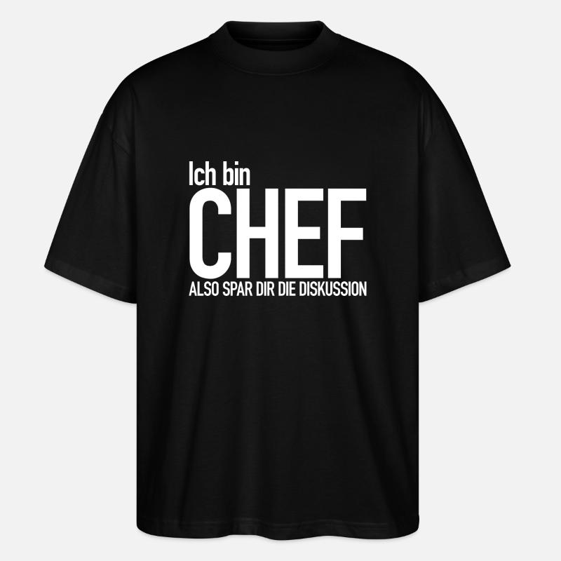 Ich bin Chef - Stanley/Stella Oversized Unisex Bio T-Shirt Blaster 2.0 - Schwarz
