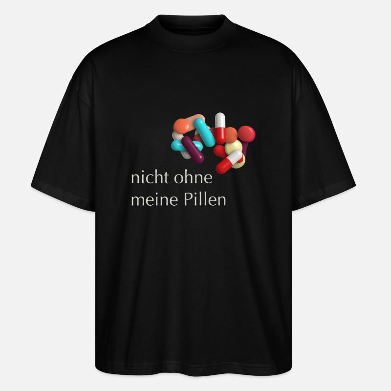 Not without my pills - Stanley/Stella Oversized Unisex Organic T-shirt Blaster 2.0 - black