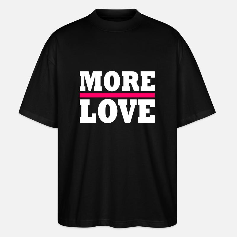 More love - Stanley/Stella Oversized Unisex Bio T-Shirt Blaster 2.0 - Schwarz