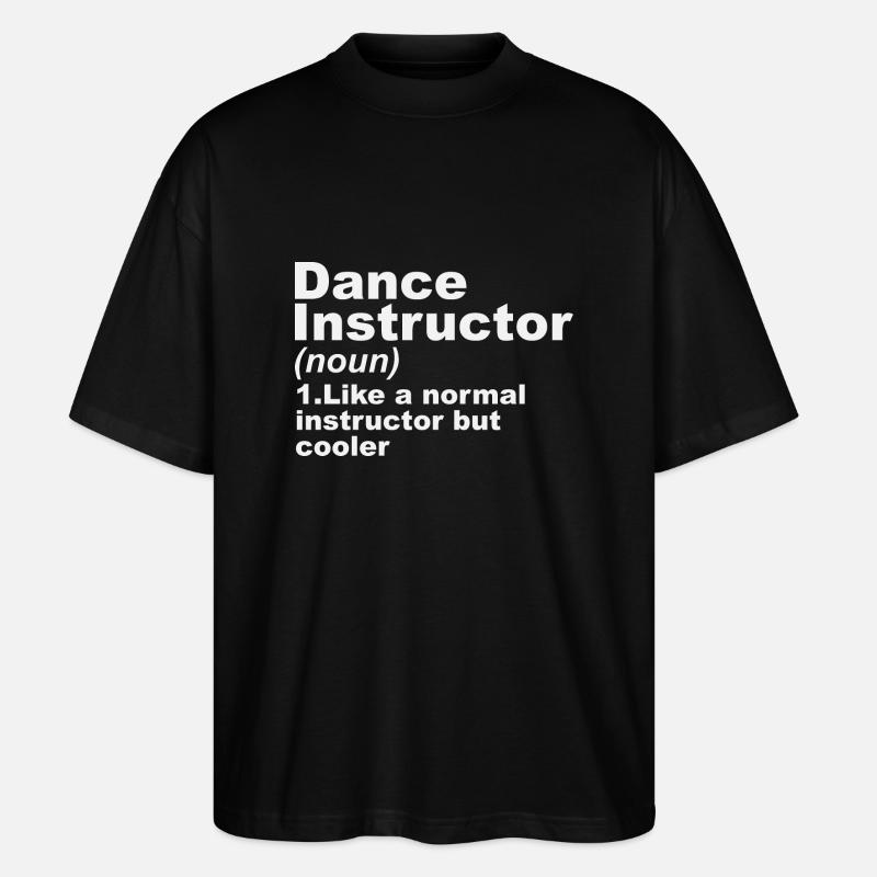 Dance Instructor Definition - Stanley/Stella Oversized Unisex Organic T-shirt Blaster 2.0 - black