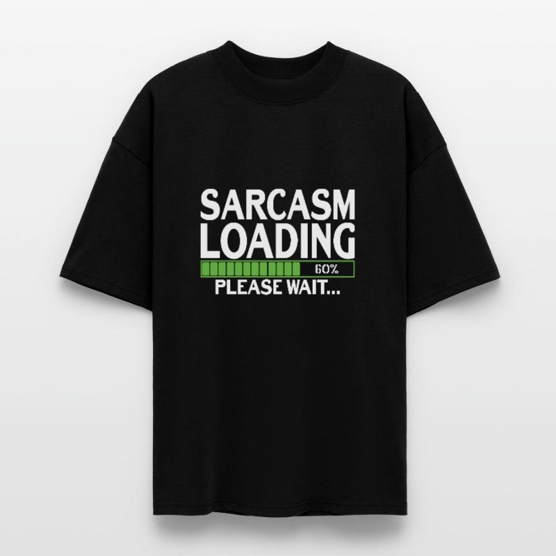 Sarcasm Loading please wait Stanley/Stella Oversized Unisex Organic T-shirt Blaster 2.0