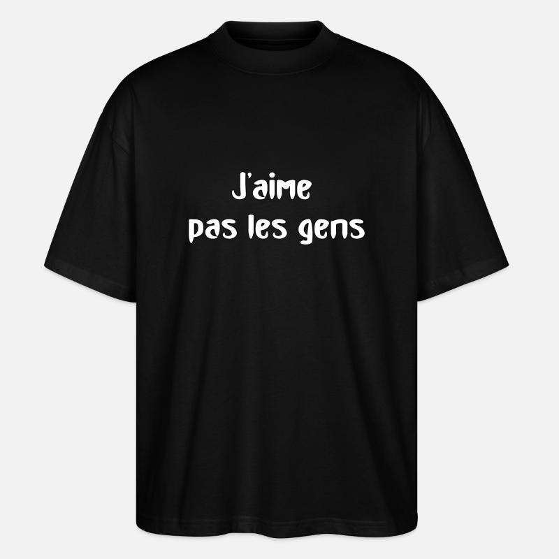 J'aime pas les gens... - T-shirt bio Blaster 2.0 coupe oversize Stanley/Stella Unisexe - noir