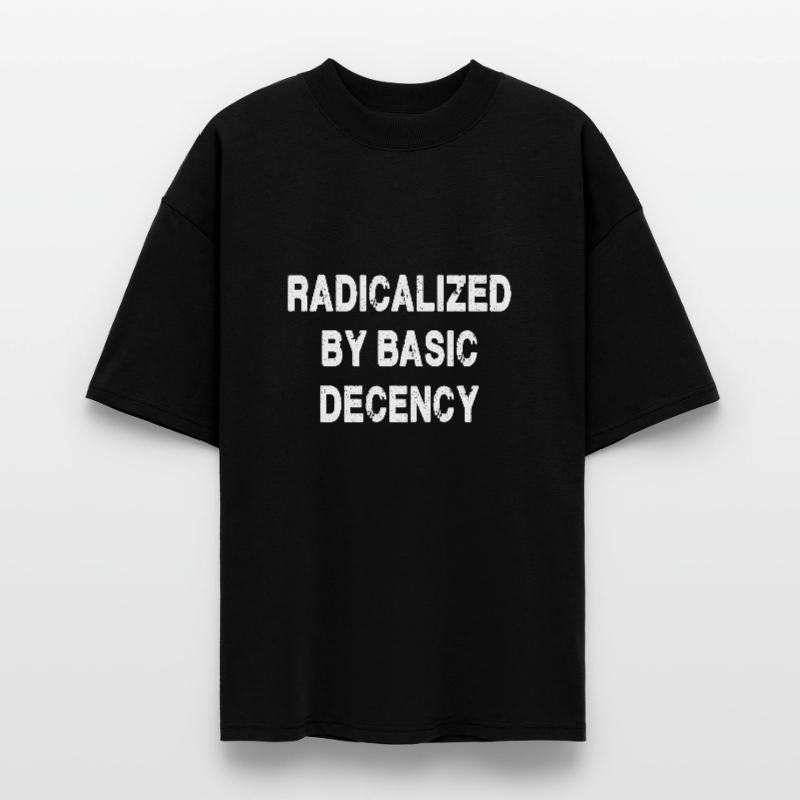 Radicalized By Basic Decency Stanley/Stella Oversized Unisex Organic T-shirt Blaster 2.0