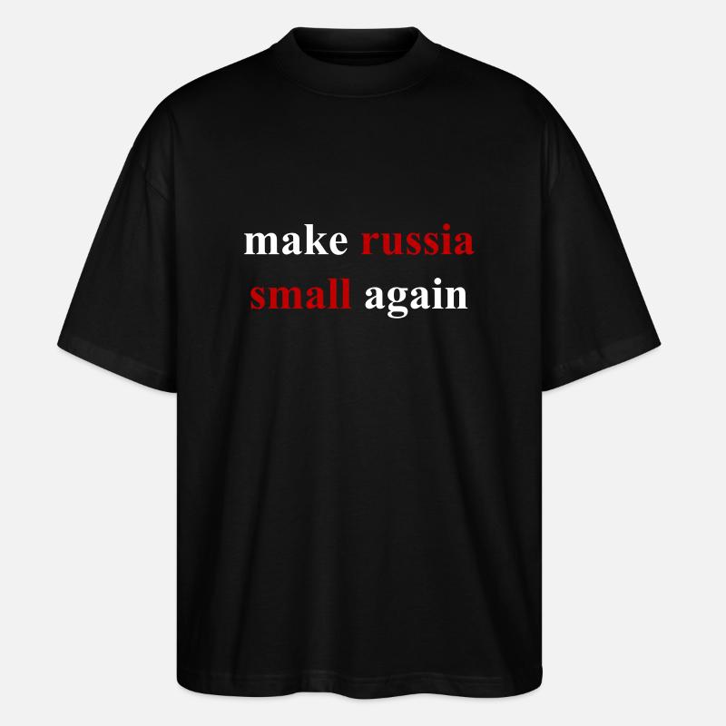 make russia small again - Stanley/Stella Oversized Unisex Bio T-Shirt Blaster 2.0 - Schwarz
