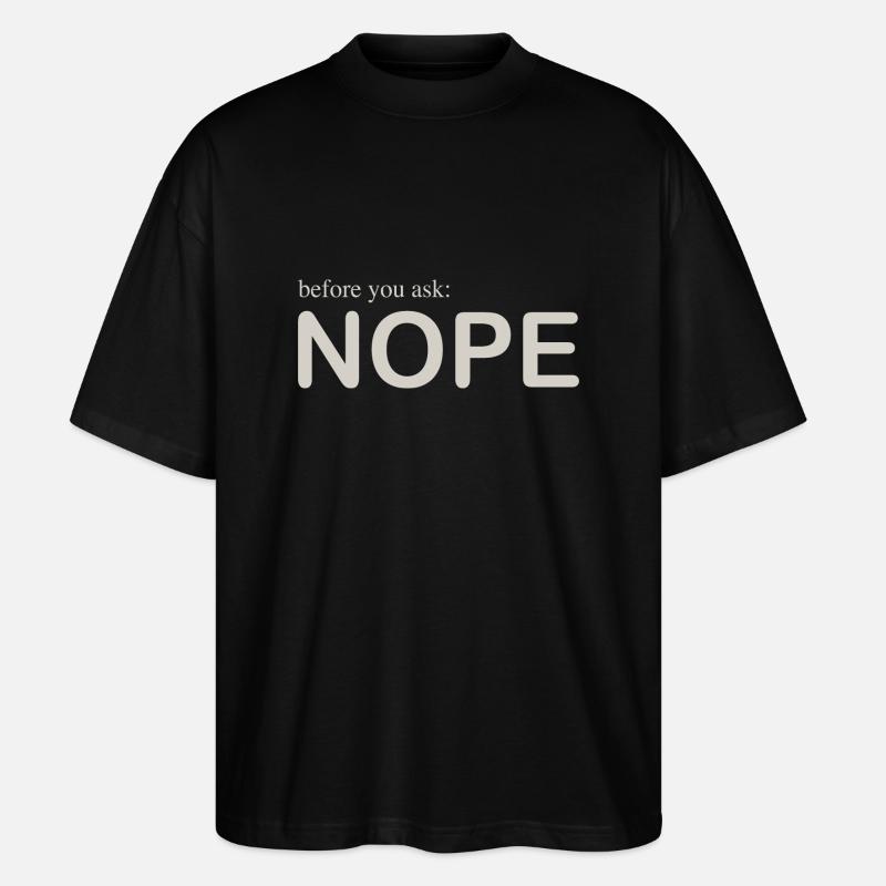 before you ask - Stanley/Stella Oversized Unisex Bio T-Shirt Blaster 2.0 - Schwarz