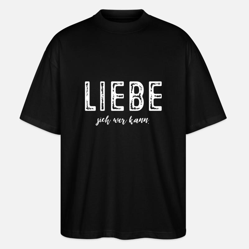 Liebe sich wer kann! - Stanley/Stella Oversized Unisex Bio T-Shirt Blaster 2.0 - Schwarz