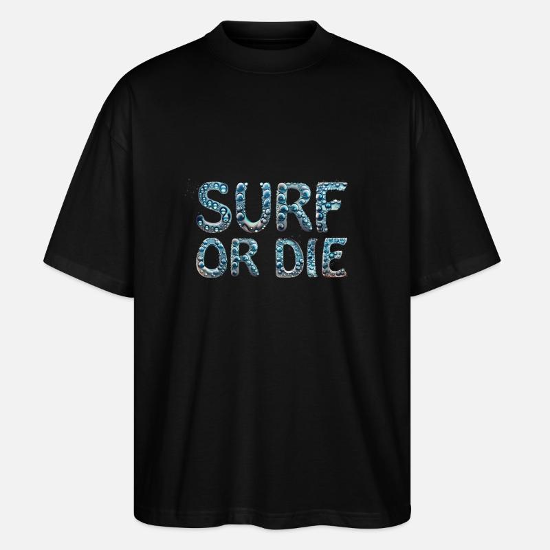 Surf Sprüche Englisch - Stanley/Stella Oversized Unisex Bio T-Shirt Blaster 2.0 - Schwarz