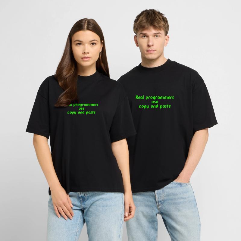 Real programmers use copy and paste Stanley/Stella Oversized Unisex Organic T-shirt Blaster 2.0