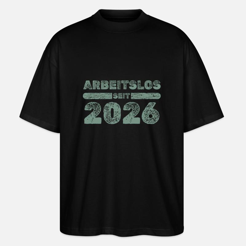 Arbeitslos 2026 - Stanley/Stella Oversized Unisex Bio T-Shirt Blaster 2.0 - Schwarz