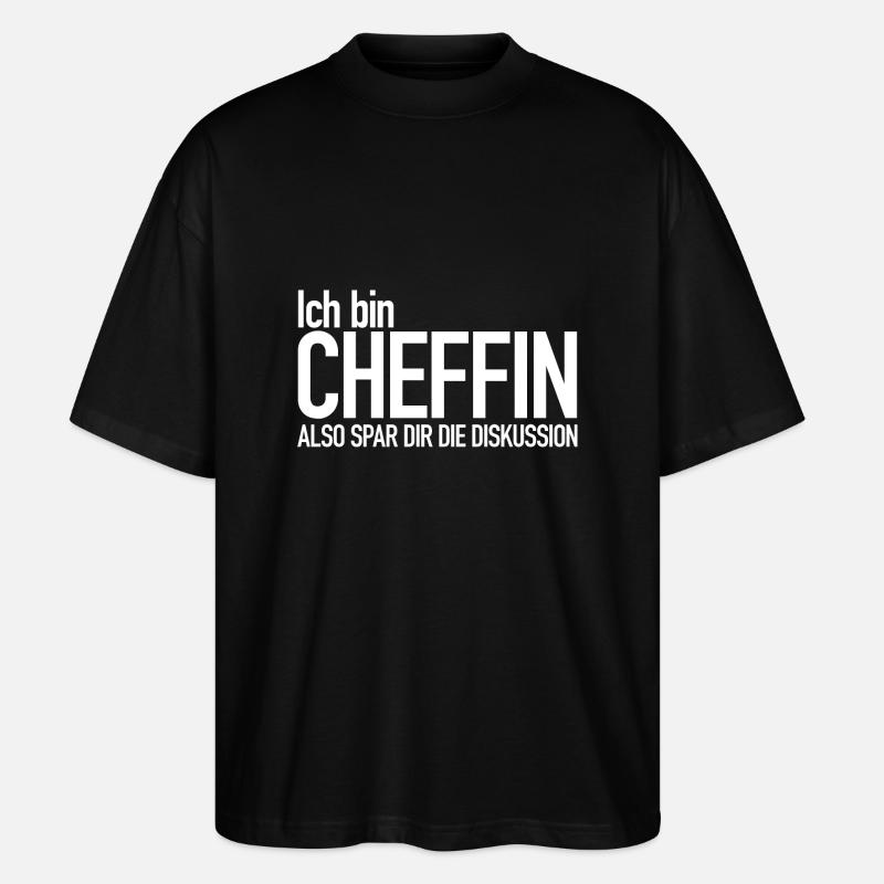 Ich bin Chefin... - Stanley/Stella Oversized Unisex Bio T-Shirt Blaster 2.0 - Schwarz