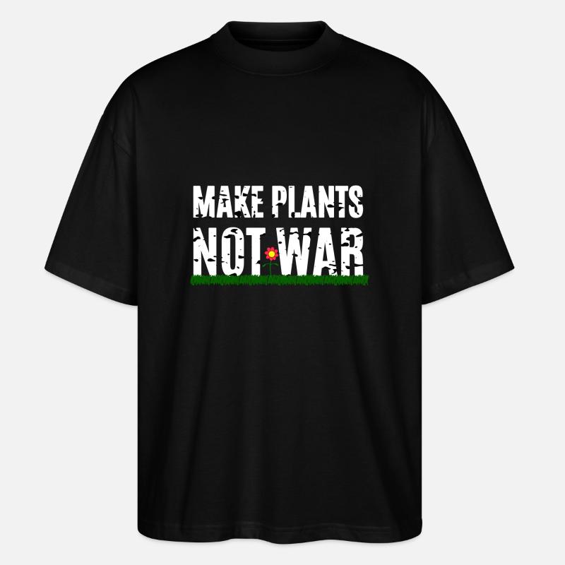 Make Plants Not War - Stanley/Stella Oversized Unisex Organic T-shirt Blaster 2.0 - black