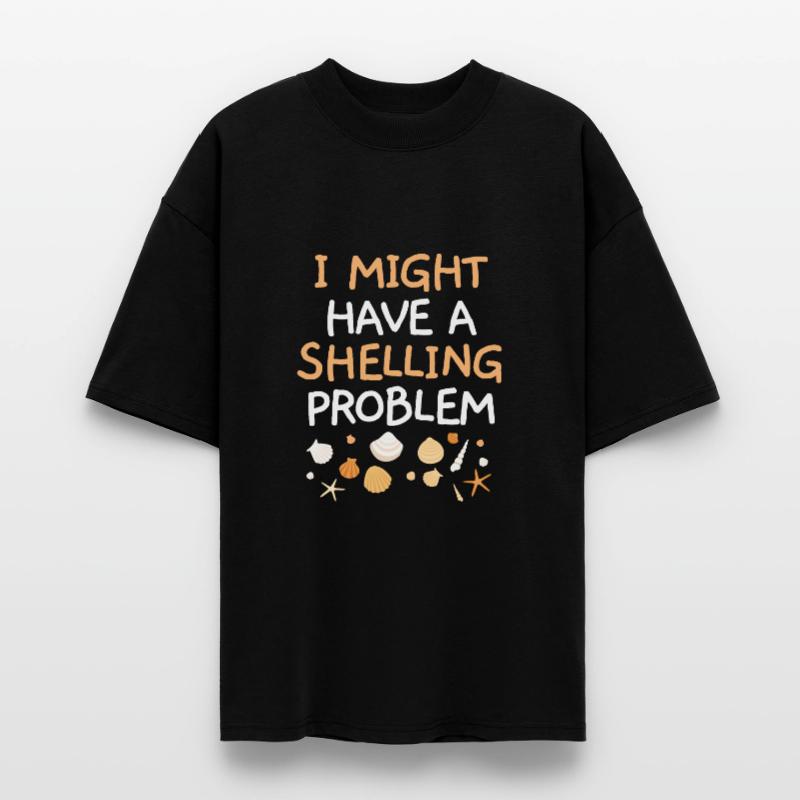 I might have a shell problem Shell Beachc Stanley/Stella Oversized Unisex Organic T-shirt Blaster 2.0