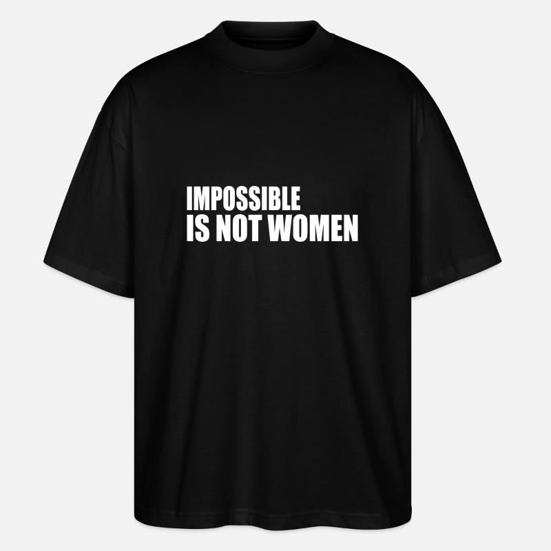 impossible is not women - Stanley/Stella Oversized Unisex Organic T-shirt Blaster 2.0 - black