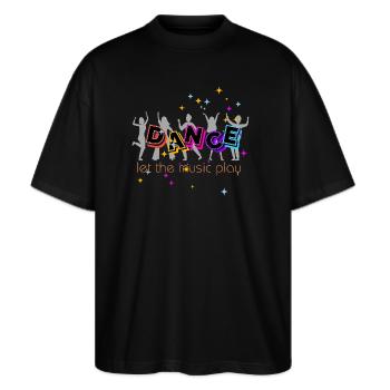 Dance let the music play - Stanley/Stella Oversized Unisex Bio T-Shirt Blaster 2.0 - Schwarz - Vorne - Alina (178cm) & Michal (187cm)