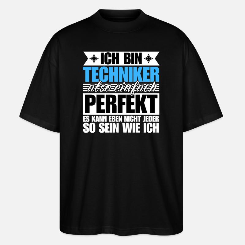 Perfekter Techniker - Stanley/Stella Oversized Unisex Bio T-Shirt Blaster 2.0 - Schwarz