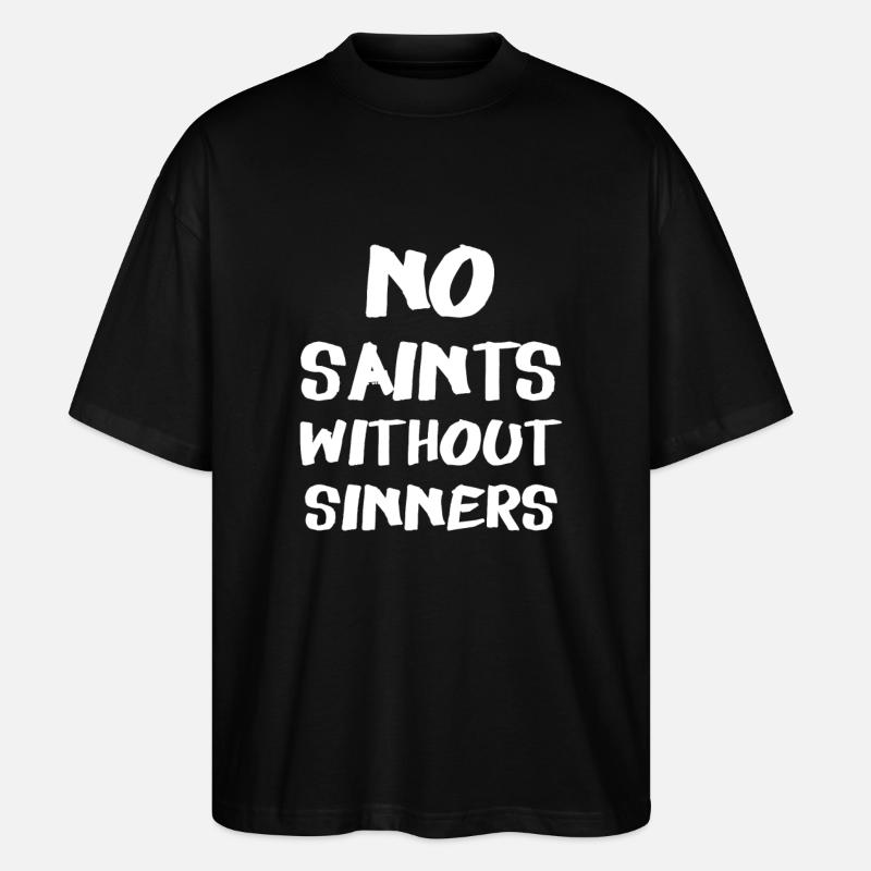 No Saints Without Sinners - Stanley/Stella Oversized Unisex Organic T-shirt Blaster 2.0 - black