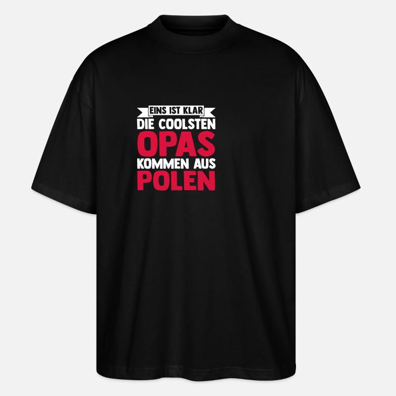 Pole Opa Großvater Polen - Stanley/Stella Oversized Unisex Bio T-Shirt Blaster 2.0 - Schwarz