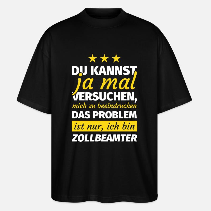 Zollbeamter - Stanley/Stella Oversized Unisex Bio T-Shirt Blaster 2.0 - Schwarz