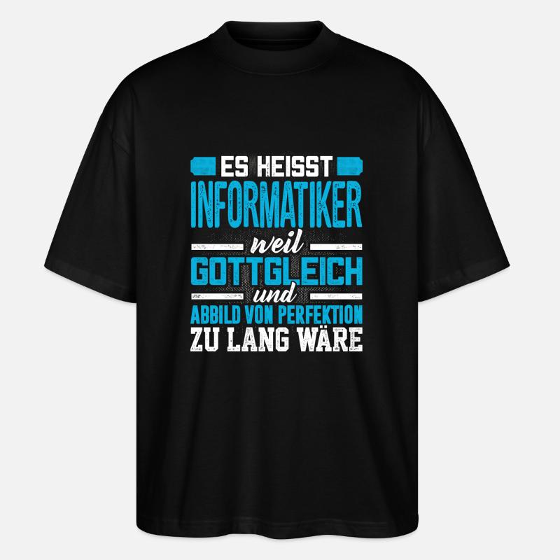INFORMATIKER - perfekt - Stanley/Stella Oversized Unisex Bio T-Shirt Blaster 2.0 - Schwarz