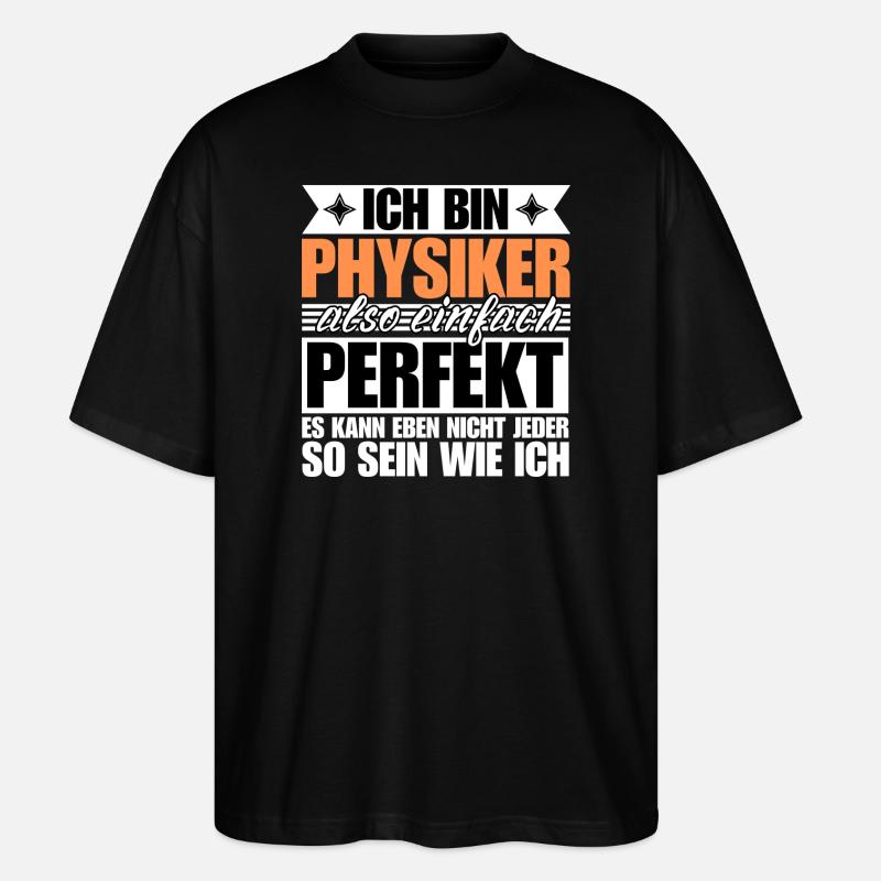 Perfekter Physiker - Stanley/Stella Oversized Unisex Bio T-Shirt Blaster 2.0 - Schwarz