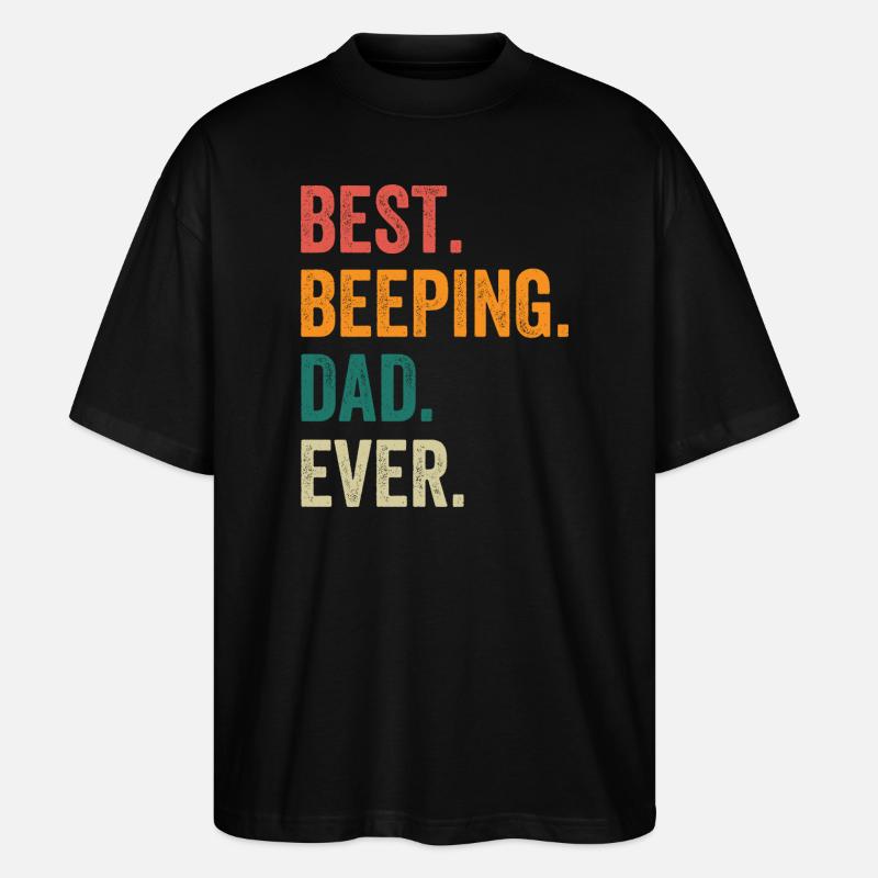 Best Beeping Dad Ever - Stanley/Stella Oversized Unisex Organic T-shirt Blaster 2.0 - black