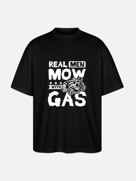 Real men mow with gas - Stanley/Stella Oversized Unisex Organic T-shirt Blaster 2.0 - black
