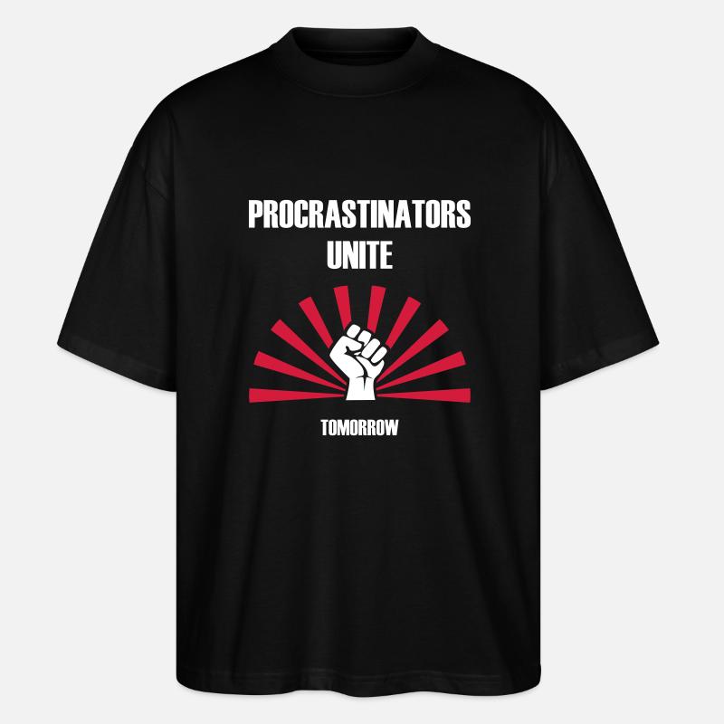 Procrastinators unite... tomorrow - Stanley/Stella Oversized Unisex Bio T-Shirt Blaster 2.0 - Schwarz