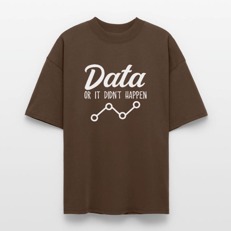 Data or it didn't happen Data Analyst Data Tees Stanley/Stella Oversized Unisex Organic T-shirt Blaster 2.0