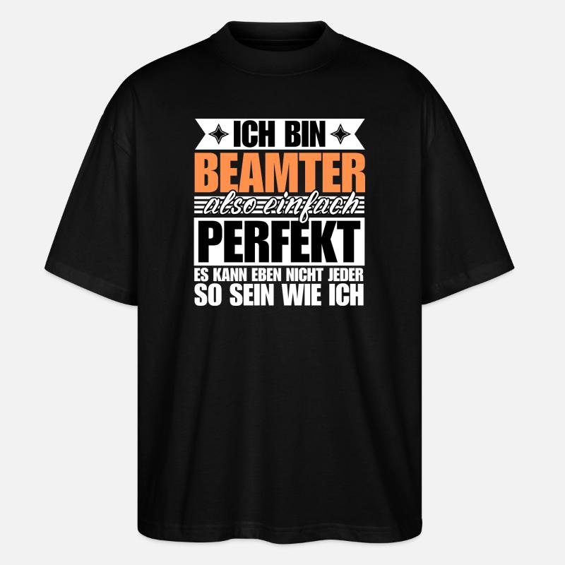 Perfekter Beamter - Stanley/Stella Oversized Unisex Bio T-Shirt Blaster 2.0 - Schwarz
