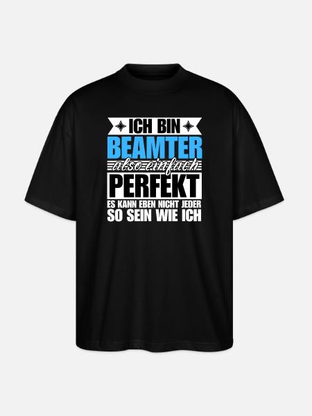Perfekter Beamter - Stanley/Stella Oversized Unisex Bio T-Shirt Blaster 2.0 - Schwarz