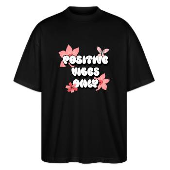 Positive Vibes Only Positive Affirmations Pink - Stanley/Stella Oversized Unisex Organic T-shirt Blaster 2.0 - black - Front - Alina (178cm) & Michal (187cm)