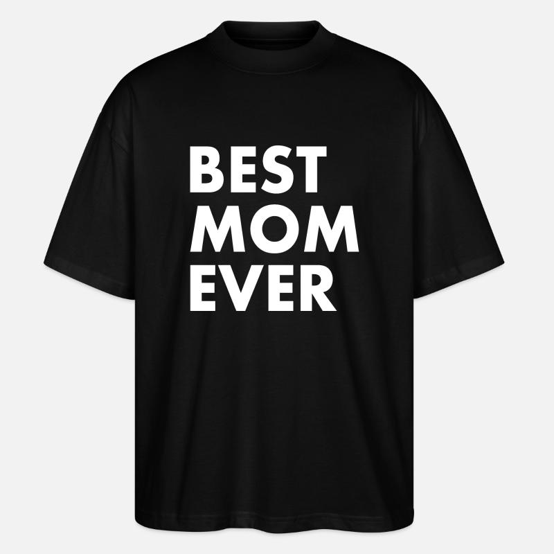 Best mom ever - T-shirt bio Blaster 2.0 coupe oversize Stanley/Stella Unisexe - noir