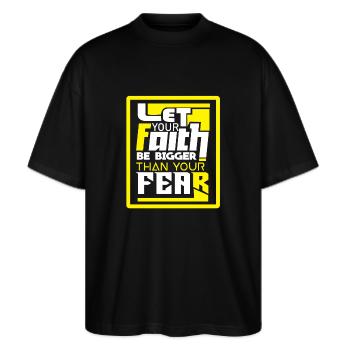 Let your Faith Be Bigger Bthan Fear - Christianity - Stanley/Stella Oversized Unisex Organic T-shirt Blaster 2.0 - black - Front - Alina (178cm) & Michal (187cm)