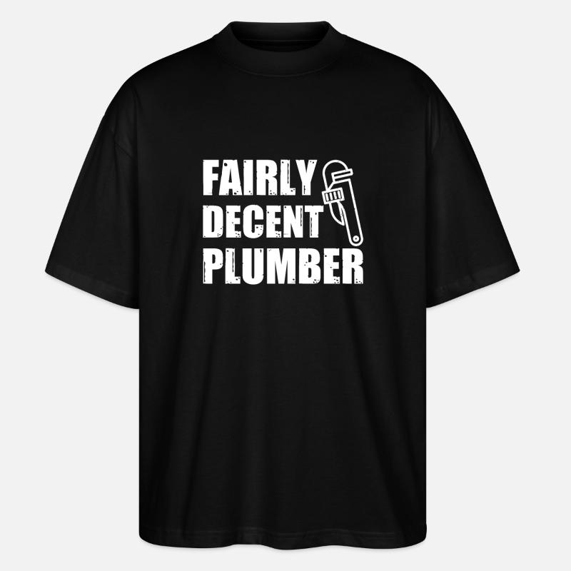 Pretty decent plumber - Stanley/Stella Oversized Unisex Organic T-shirt Blaster 2.0 - black