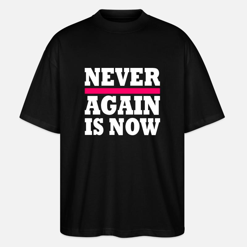 Never again is now - T-shirt bio Blaster 2.0 coupe oversize Stanley/Stella Unisexe - noir
