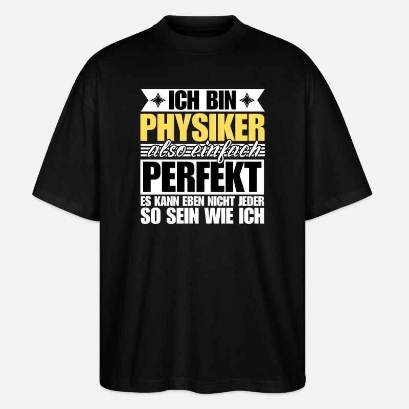 Perfekter Physiker - Stanley/Stella Oversized Unisex Bio T-Shirt Blaster 2.0 - Schwarz