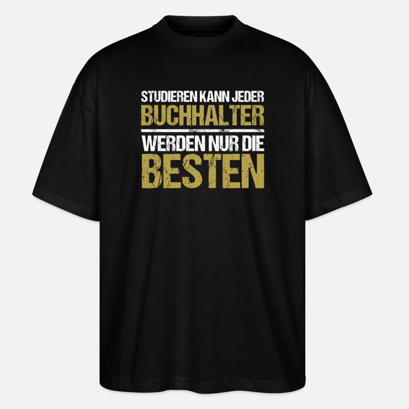 Studieren kann jeder - Buchhalter Edition - Stanley/Stella Oversized Unisex Bio T-Shirt Blaster 2.0 - Schwarz