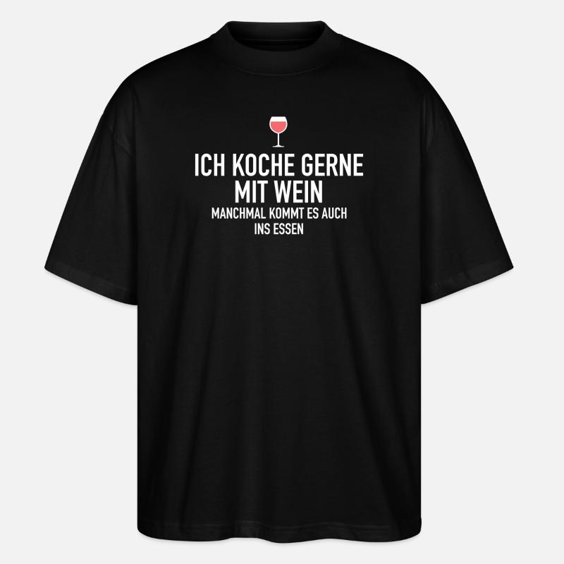 Ich koche gerne mit Wein - Stanley/Stella Oversized Unisex Bio T-Shirt Blaster 2.0 - Schwarz