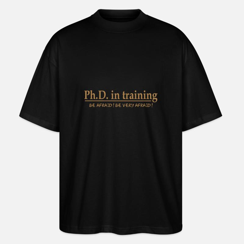 PhD in training - Stanley/Stella Oversized Unisex Bio T-Shirt Blaster 2.0 - Schwarz