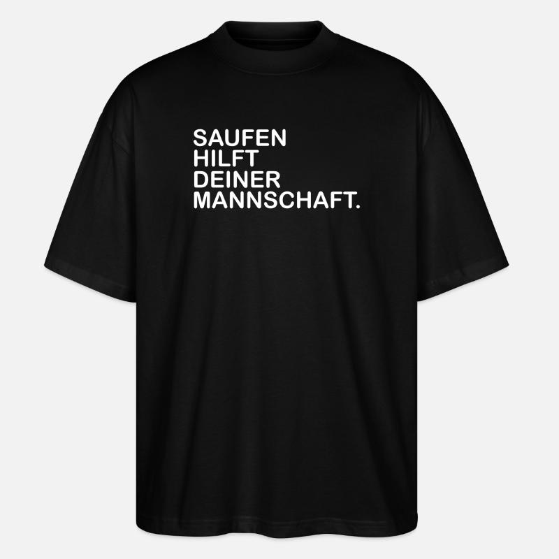 Saufen hilft deiner Mannschaft - Stanley/Stella Oversized Unisex Bio T-Shirt Blaster 2.0 - Schwarz