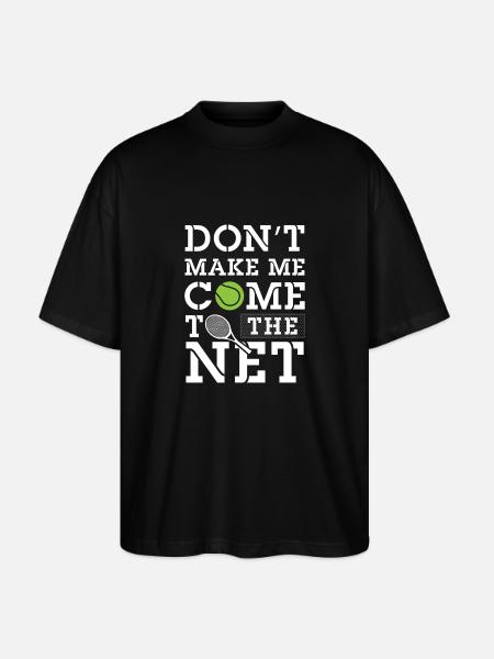 Don't make me come to the net - Tennis - Stanley/Stella Uniseks oversized bio T-shirt Blaster 2.0 - zwart