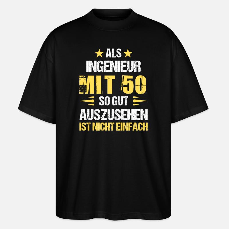 At 50 handsome engineer - Stanley/Stella Oversized Unisex Organic T-shirt Blaster 2.0 - black