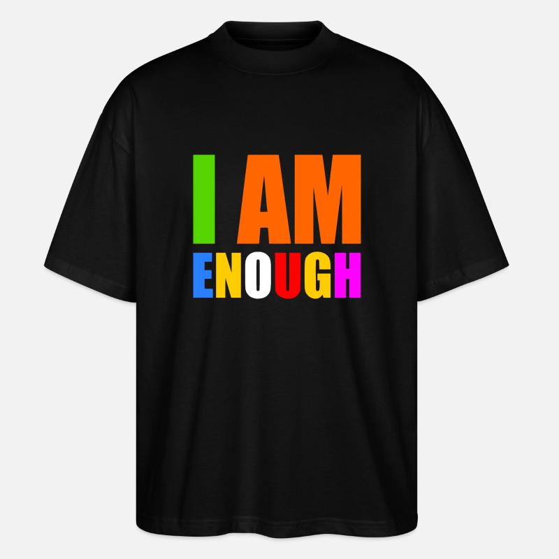 I am enough - Stanley/Stella Oversized Unisex Bio T-Shirt Blaster 2.0 - Schwarz