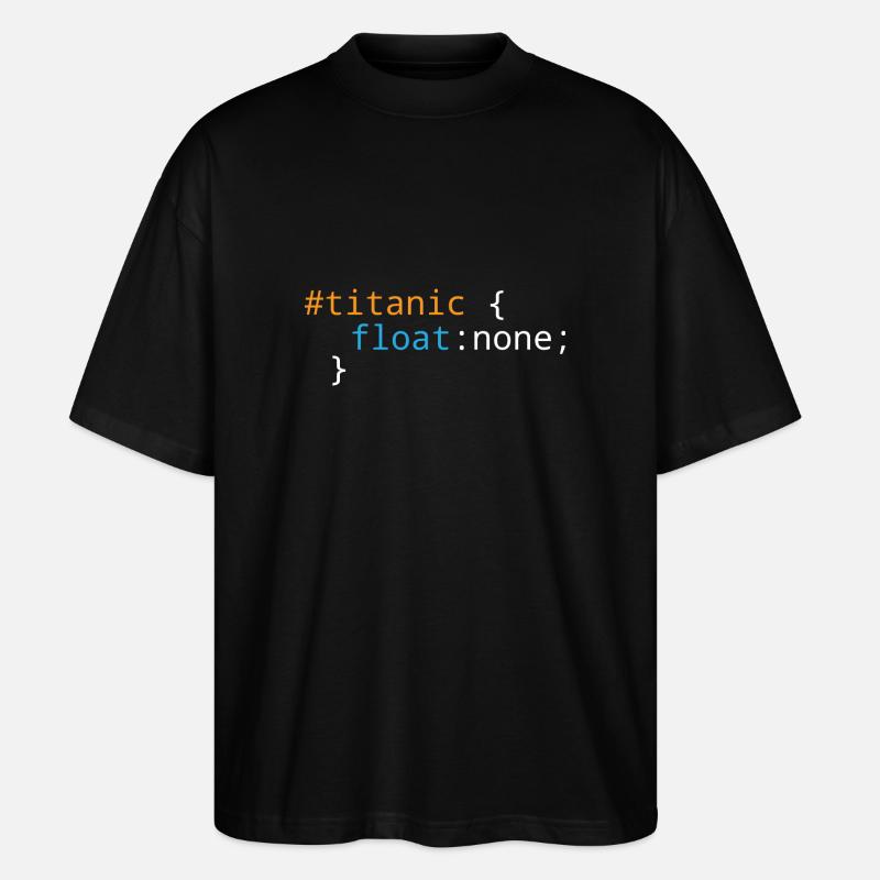 Css Puns - Titanic - Stanley/Stella Oversized Unisex Organic T-shirt Blaster 2.0 - black