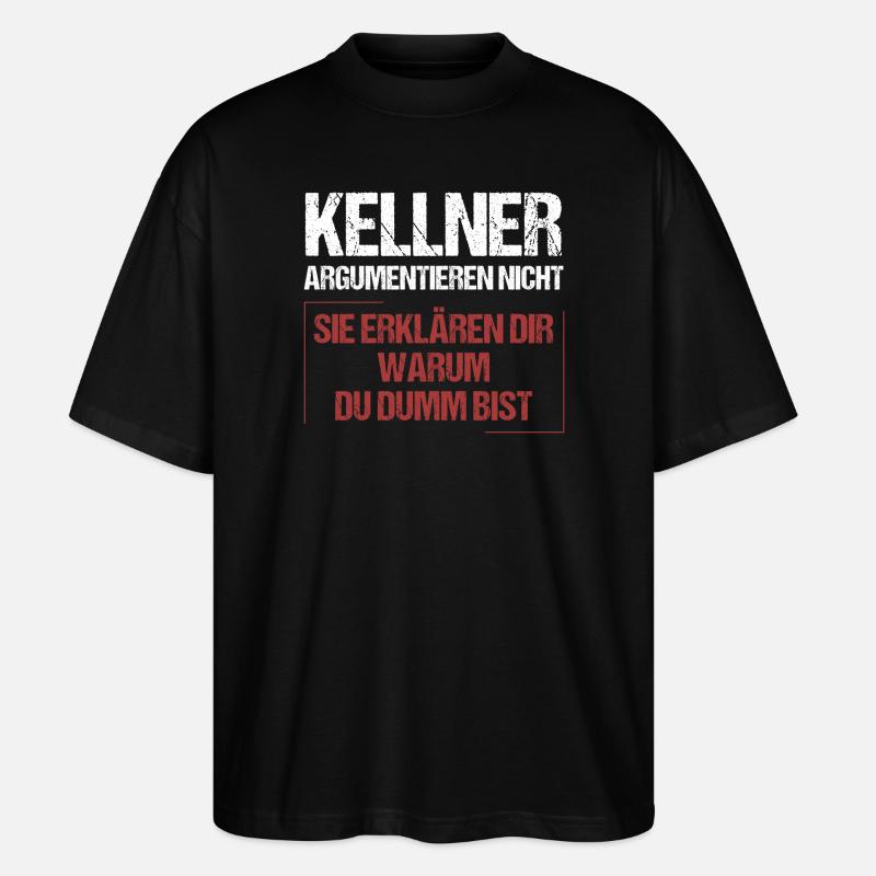 Kellner argumentieren nicht - Stanley/Stella Oversized Unisex Bio T-Shirt Blaster 2.0 - Schwarz