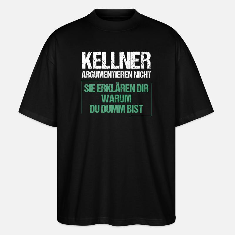 Kellner argumentieren nicht - Stanley/Stella Oversized Unisex Bio T-Shirt Blaster 2.0 - Schwarz