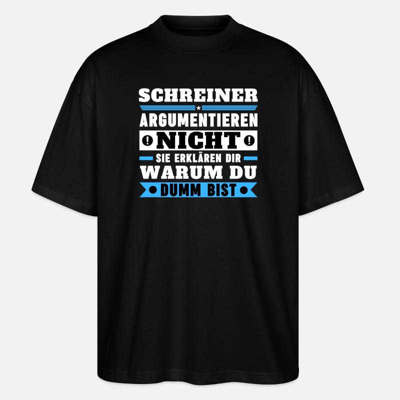 Carpenters don't argue - Stanley/Stella Oversized Unisex Organic T-shirt Blaster 2.0 - black
