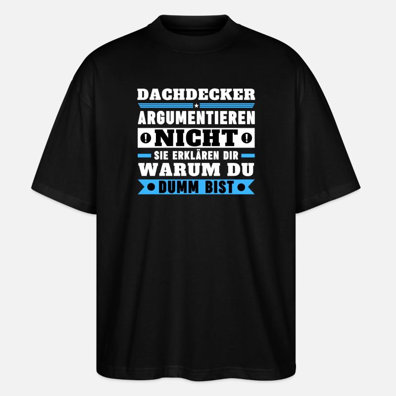 Roofers don't argue - Stanley/Stella Oversized Unisex Organic T-shirt Blaster 2.0 - black