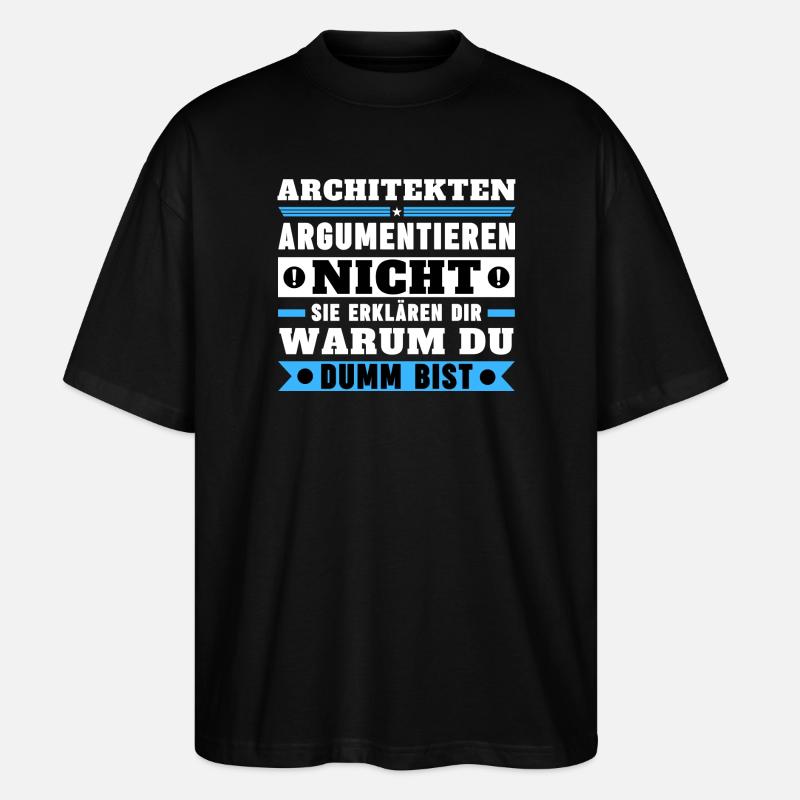 Architects don't argue - Stanley/Stella Oversized Unisex Organic T-shirt Blaster 2.0 - black