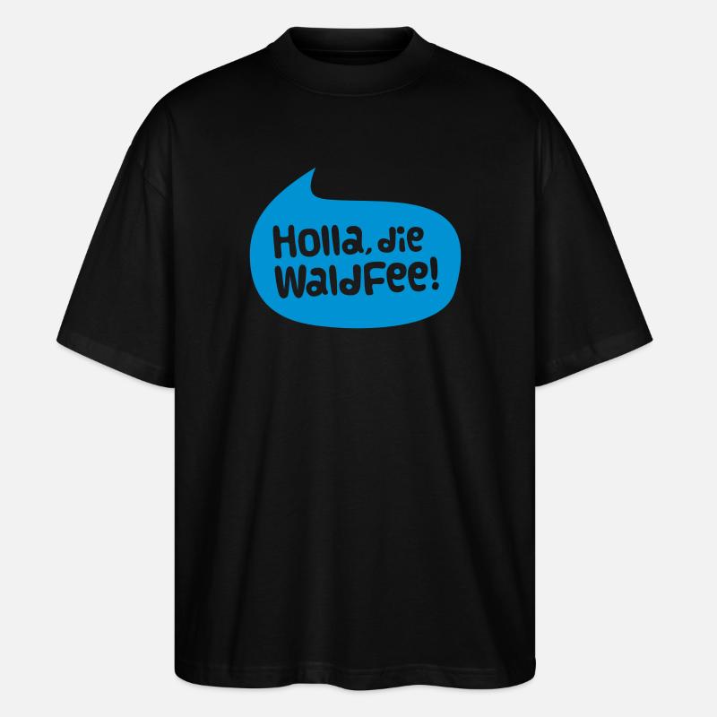 holla die waldfee - Stanley/Stella Oversized Unisex Bio T-Shirt Blaster 2.0 - Schwarz